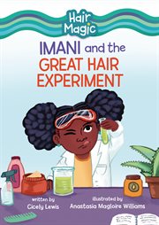 Imani and the great hair experiment. Hair magic cover image cdn