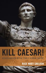Kill Caesar! : Assassination in the Early Roman Empire cover image cdn