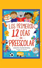 Los Primeros 12 días de Preescolar : ¡canción y coreografía incluidas! cover image cdn