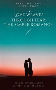 Love Weaves Through Fear : The Simple Romance cover image cdn