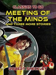 Meeting of the Minds and Three More Stories cover image cdn