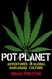 Pot planet : adventures in global marijuana culture cover image cdn