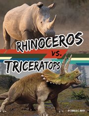 Rhinoceros vs. Triceratops : Beastly Battles cover image cdn