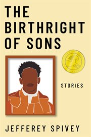 The Birthright of Sons : Stories. Iron Horse Prize cover image cdn