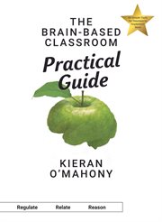 The Brain : Based Classroom Practical Guide cover image cdn