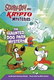 The Haunted Dog Park Mystery : Scooby-Doo! and Krypto Mysteries cover image cdn
