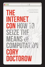 The Internet Con : How to Seize the Means of Computation cover image cdn