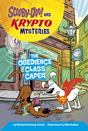 The Obedience Class Caper : Scooby-Doo! and Krypto Mysteries cover image cdn