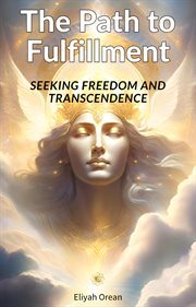 The Path to Fulfillment : Seeking Freedom and Transcendence cover image cdn