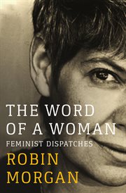 The word of a woman : feminist dispatches cover image cdn