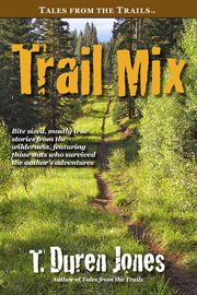 Trail mix : stories of youth overcoming adversity cover image cdn