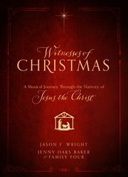 Witnesses of Christmas : A Musical Journey through the Nativity of Jesus the Christ cover image cdn
