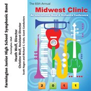 The 65th annual Midwest Clinic 2011. Farmington Junior High School Symphonic Band cover image cdn