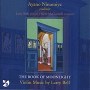 Bell, L. : Book Of Moonlight (the) / In Memory Of Roger Sessions / Just As I Am / 4 Pieces In Fami... cover image cdn