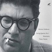 Feldman : String Quartet No. 1, Structures & 3 Pieces cover image cdn