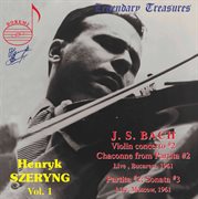 Henryk Szeryng, Vol. 1 : Bach (live) cover image cdn