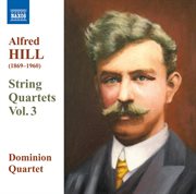 Hill, Alfred : String Quartets, Vol. 3 cover image cdn