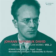 Johann Nepomuk David : Selected Organ Works Vol. 2 cover image cdn
