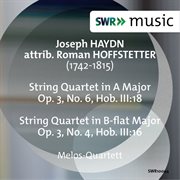 Joseph Haydn : String Quartets, Op. 3, Nos. 4 & 6 (attrib. Hoffstetter) cover image cdn