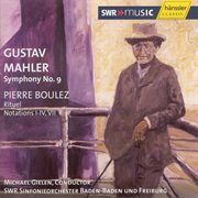 Mahler : Symphony No.  9 In D Major / Boulez. Rituel / Notations I. Iv, Vii cover image cdn