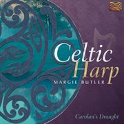Margie Butler : Carolan's Draught. Celtic Harp cover image cdn