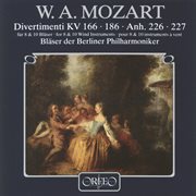 Mozart : Divertimenti, K. 166, 186, K. Anh 226 & 227 cover image cdn