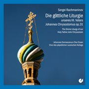 Rachmaninoff : Liturgy Of St. John Chrysostom, Op. 31 cover image cdn