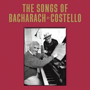The Songs Of Bacharach & Costello [Super Deluxe] cover image cdn