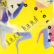 Two O'clock Jazz Band : Two O'clock Jazz Band Directed By James Riggs cover image cdn