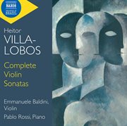 Villa : Lobos. Complete Violin Sonatas cover image cdn