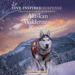 Alaskan wilderness rescue. K-9 search and rescue cover image cdn
