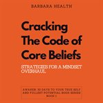 Cracking the Code of Core Beliefs cover image cdn