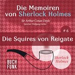 Die Squires von Reigate : Die Memoiren von Sherlock Holmes cover image cdn