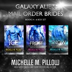 Galaxy Alien Mail Order Brides Box Set : Books #4-6. Galaxy Alien Mail Order Brides cover image cdn
