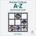 Hacker Culture A to Z : A Fun Guide to the Fundamentals of Cybersecurity and Hacking cover image cdn