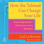 How the Talmud Can Change Your Life : Surprisingly Modern Advice From a Very Old Book cover image cdn