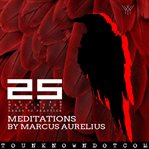 Meditations by Marcus Aurelius : 25 Guided Meditation Scripts Ready to Practice cover image cdn