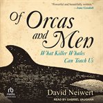 Of Orcas and Men : What Killer Whales Can Teach Us cover image cdn