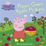 Peppa Goes Apple Picking : Peppa Pig cover image cdn