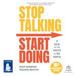 Stop Talking, Start Doing : A Kick in the Pants in Six Parts cover image cdn