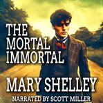 The Mortal Immortal cover image cdn