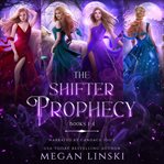 The Shifter Prophecy : Books #1-4. Shifter Prophecy cover image cdn