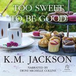 TOO SWEET TO BE GOOD cover image cdn