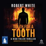 Tooth for a Tooth : A Rick Fuller Thriller Book 8. Rick Fuller Thriller cover image cdn