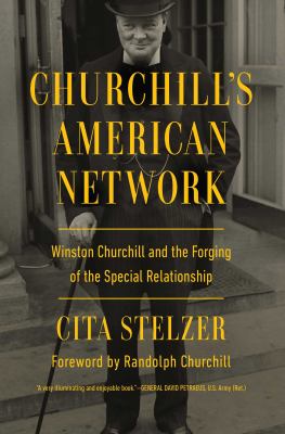 Churchill's American network : Winston Churchill and the forging of the special relationship.  cover image cdn