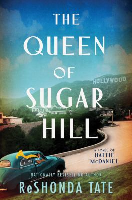 The queen of Sugar Hill : a novel of Hattie McDaniel cover image