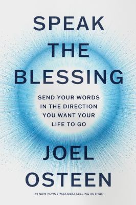 Speak the blessing : send your words in the direction you want your life to go cover image