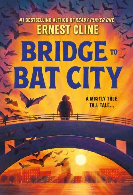 Bridge to bat city : a mostly true tall tale about the weirdest town in Texas cover image