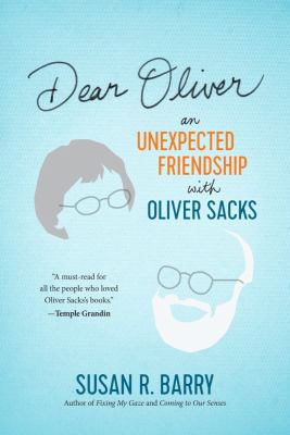 Dear Oliver : an unexpected friendship with Oliver Sacks cover image