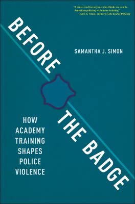 Before the badge : how academy training shapes police violence cover image